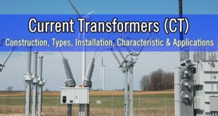 Current Transformers (CT) - Construction, Types, Installation, Characteristic & Applications