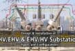 Design and Installation of EHV/EHV and EHV/HV Substations
