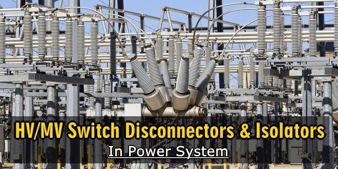 HV And MV Switch Disconnectors And Isolators in Power System