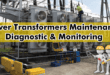Maintenance of Transformer – Power Transformers Maintenance, Diagnostic & Monitoring