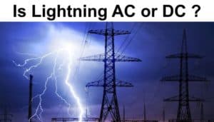 Is Lightning AC or DC ? - Electrical Technology