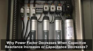 Why Power Factor Decreases When Capacitive Reactance Increases?