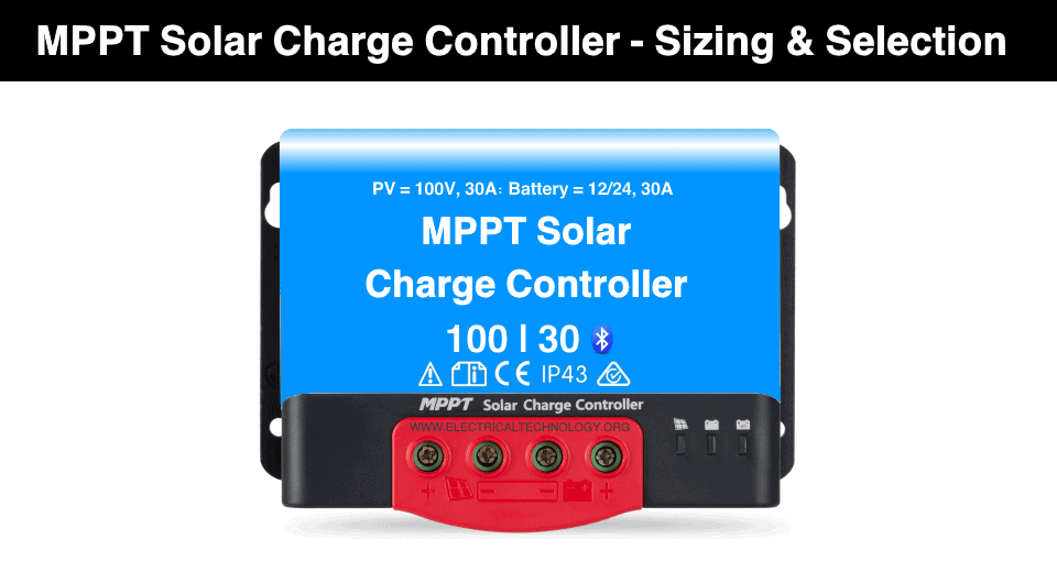 MPPT Solar Charge Controller - Working, Sizing and Selection