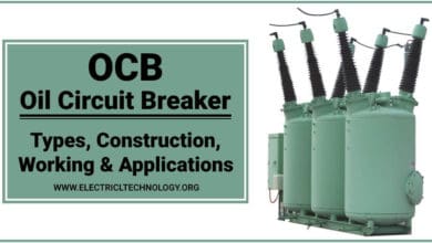 Oil Circuit Breaker (OCB) - Types, Construction, Working and Applications