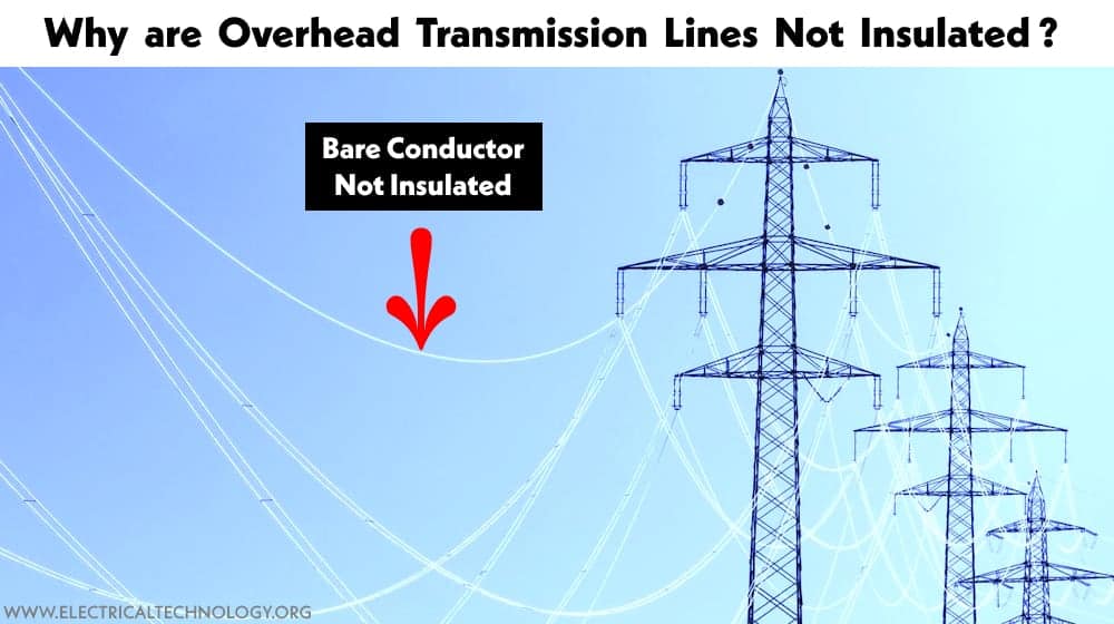 Why are Overhead Transmission Lines Not Insulated