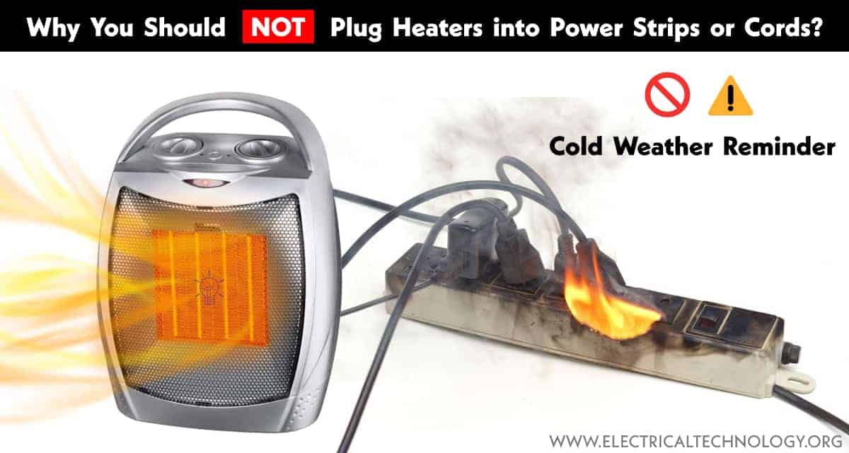 Space Heaters Should Not Be Plugged into Power Strips or Extension Cords