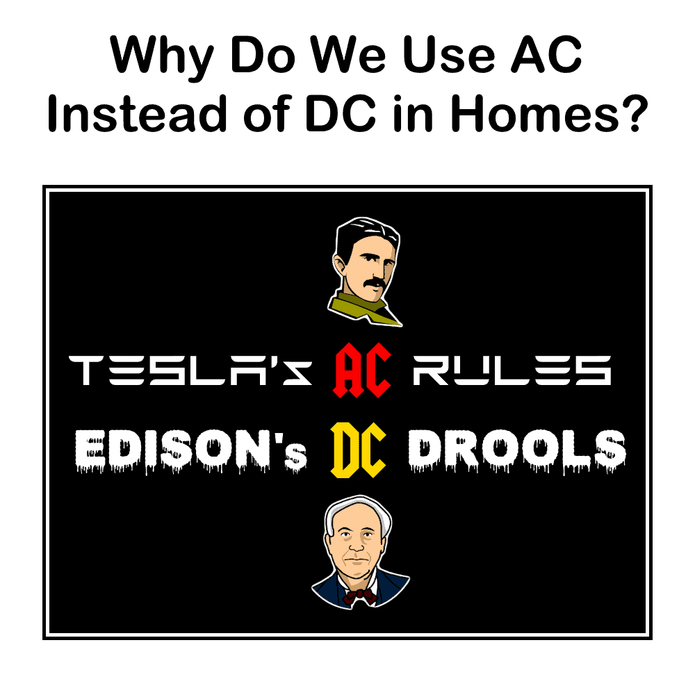 Why is AC Used instead of DC in Homes